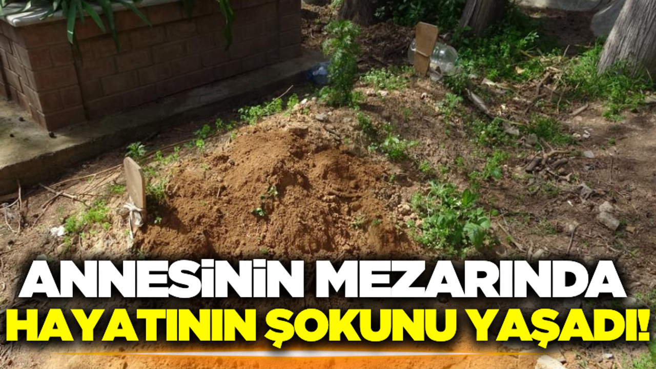 Mezarlıkta şoke den olay! Annesinin mezarındaki toprağı kazınca dehşete düştü!