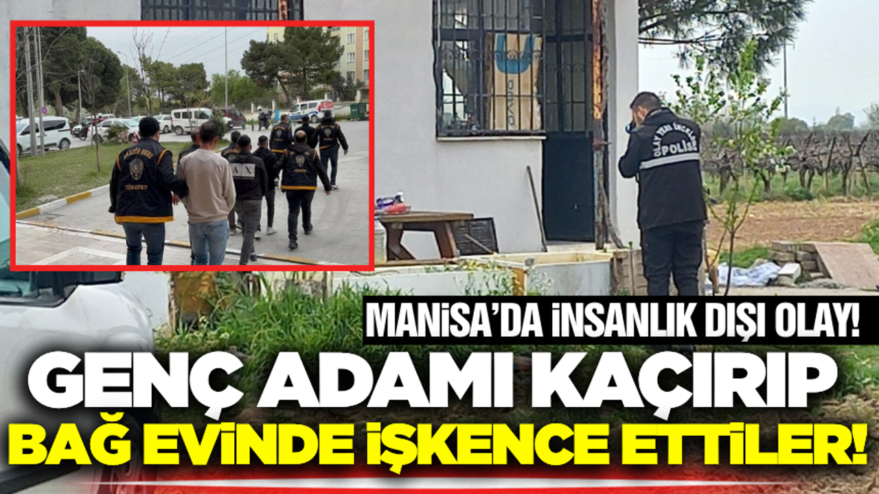 Manisa'da Korkunç İşkence ve Gasp Olayı: 4 Şüpheli Tutuklandı!