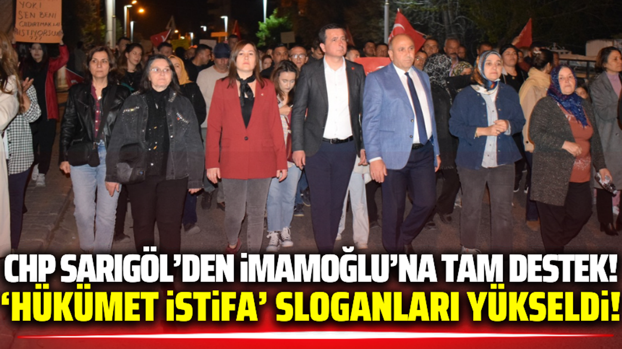 Sarıgöl'de CHP örgütü 'İmamoğlu'na' destek için yürüdü!
