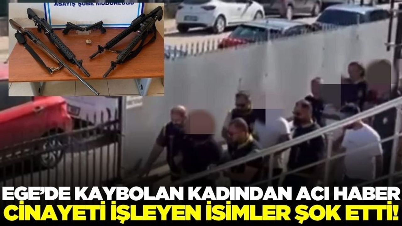 Ege'de kaybolan kadının cinayete kurban gittiği ortaya çıktı