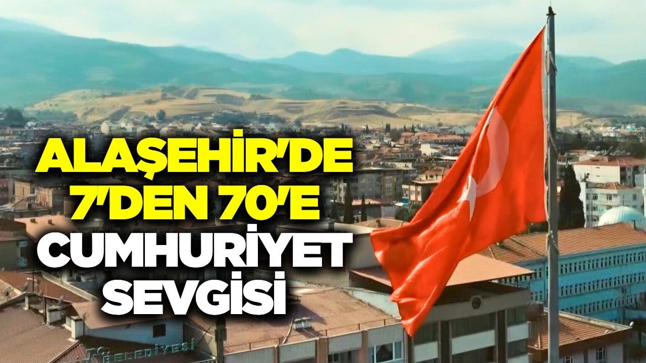 Alaşehir'de Cumhuriyet’in 102. yılına özel klip