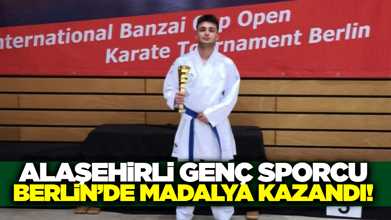 Alaşehirli sporcudan Berlin'de büyük başarı!