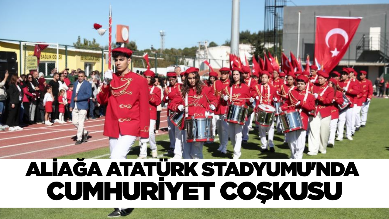 Aliağa'da Cumhuriyet coşkusu!