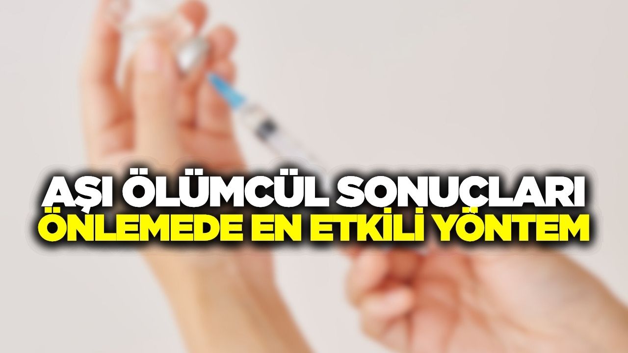 Uzmanlardan uyarı: Aşı hayat kurtarır