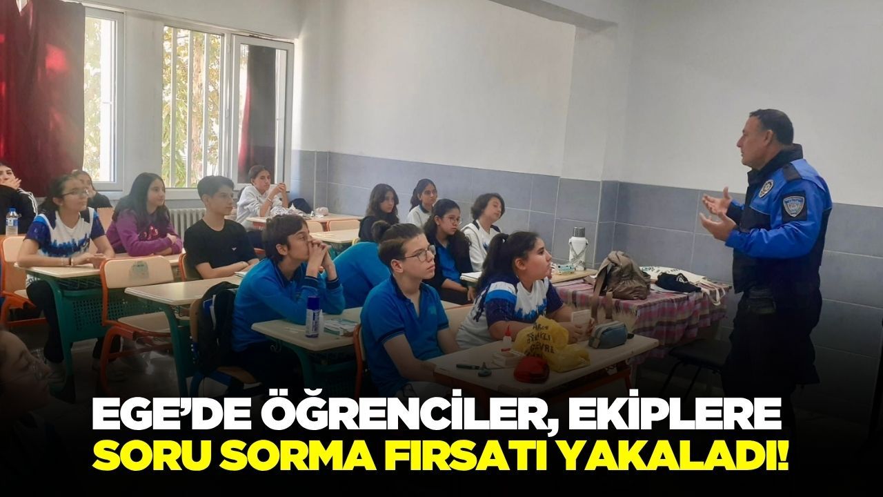 Ege'de öğrenciler polis tanıdı!