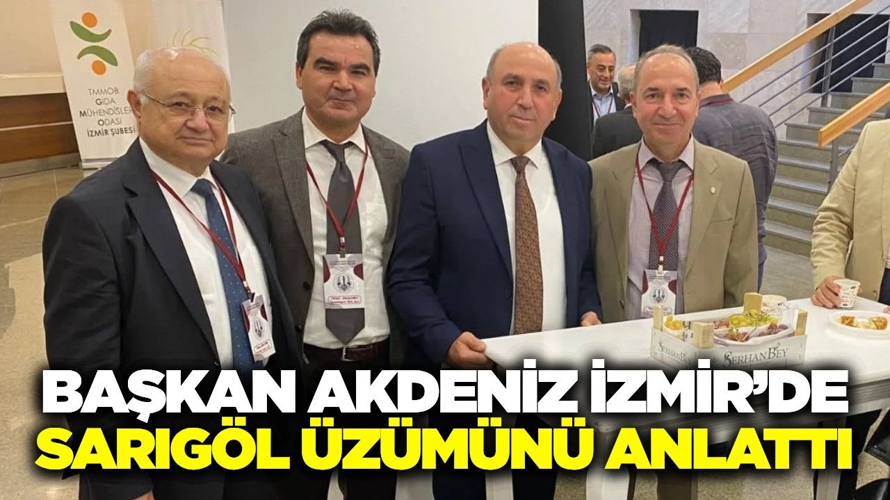 Başkan Akdeniz: “Sarıgöl, Sultani Üzümün Başkentidir”