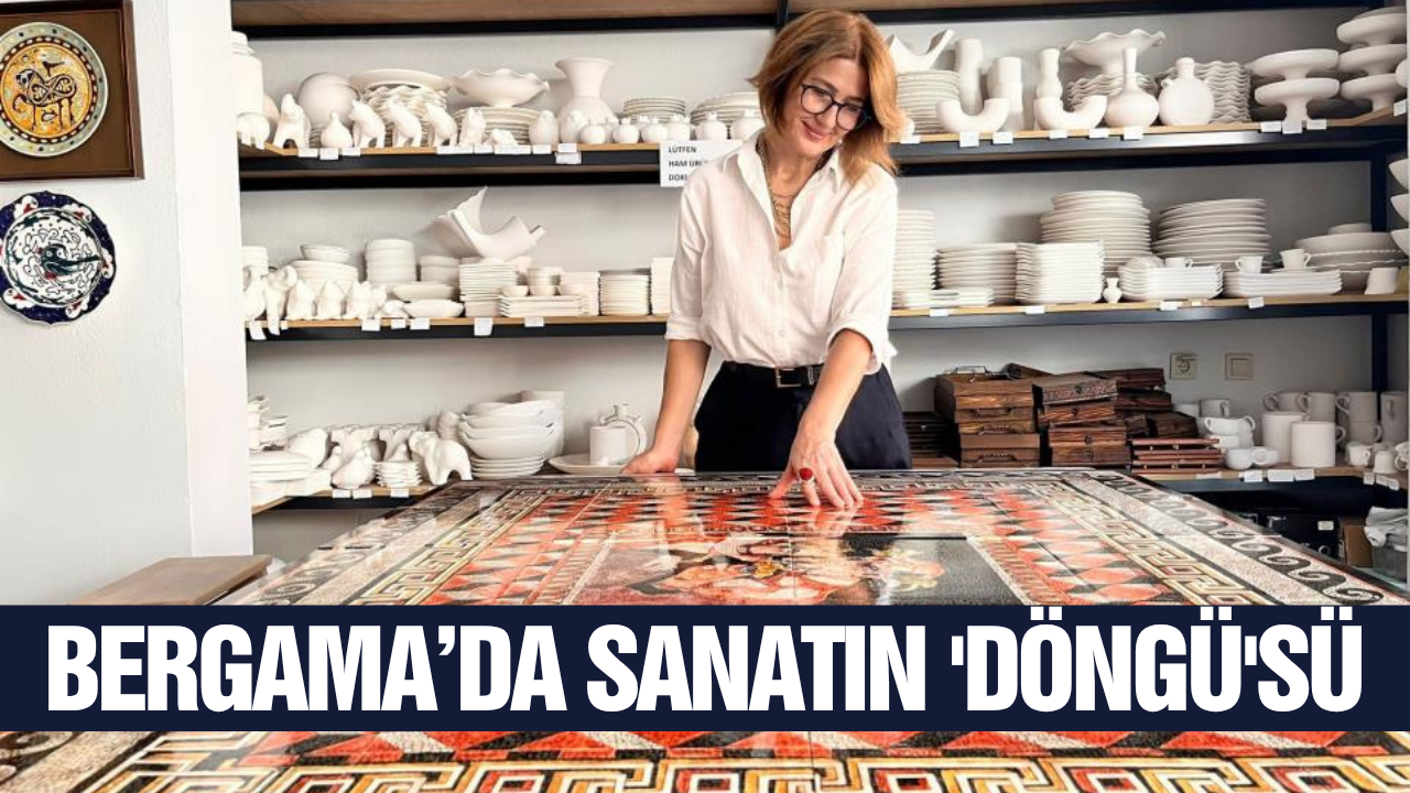 Bergama'nın tarihi mirası "Döngü" sergisiyle yeniden canlanıyor