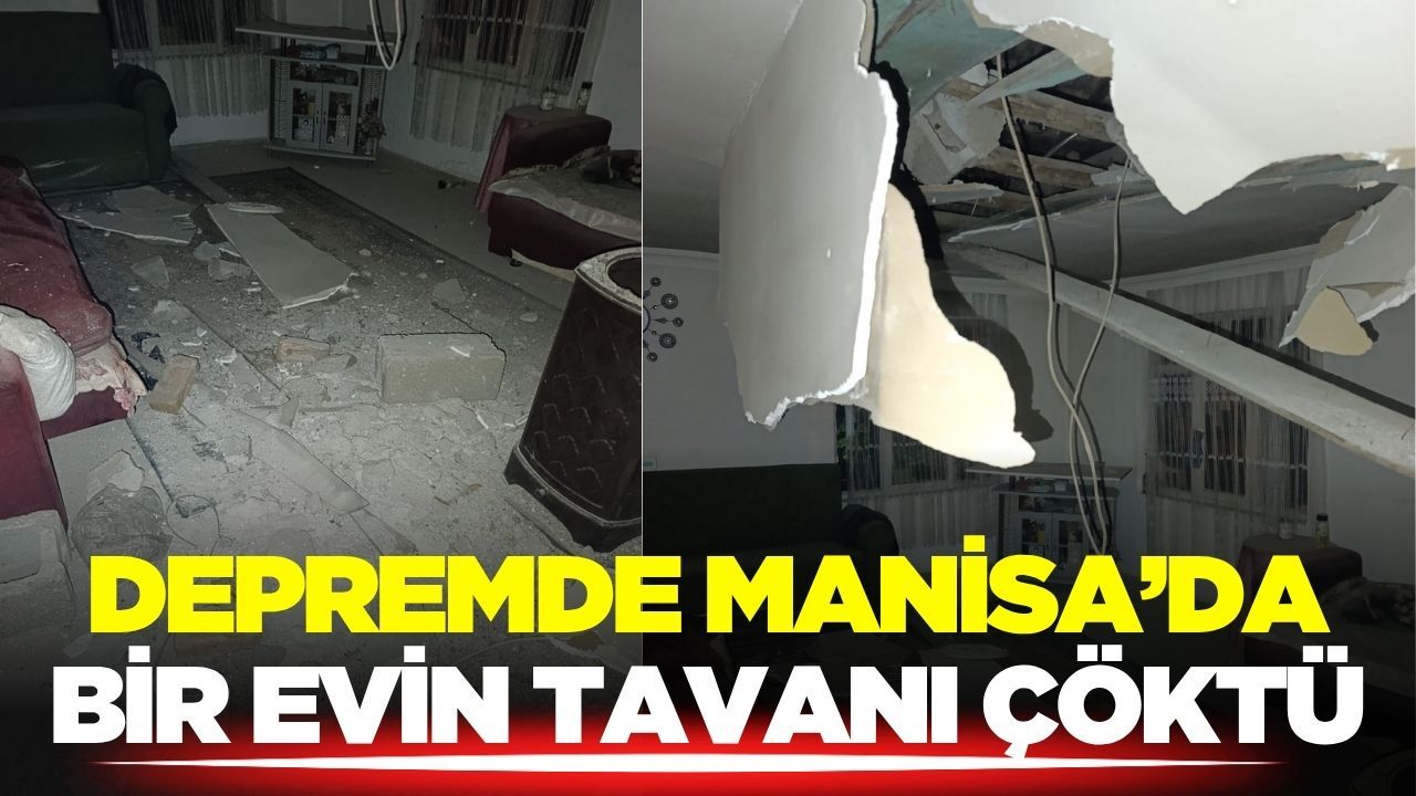 Depremde Manisa'da bir ev hasar gördü!