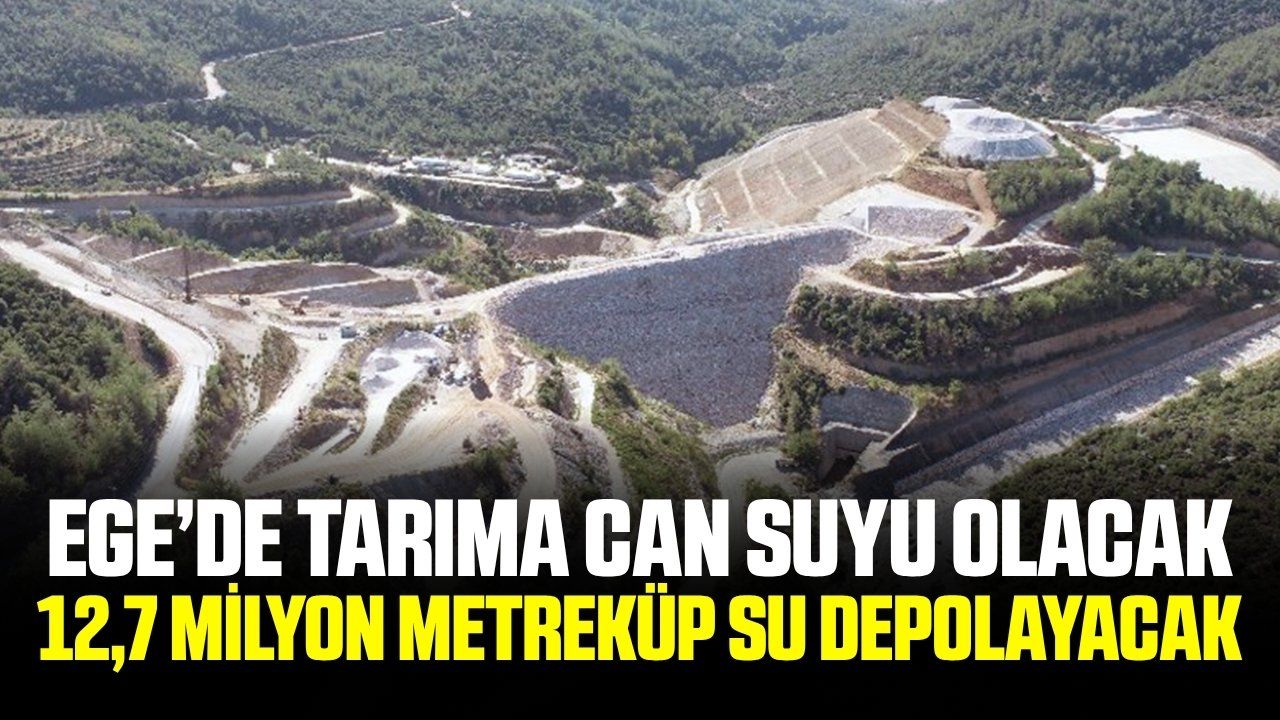 Ege'de tarıma can suyu olacak gelişme