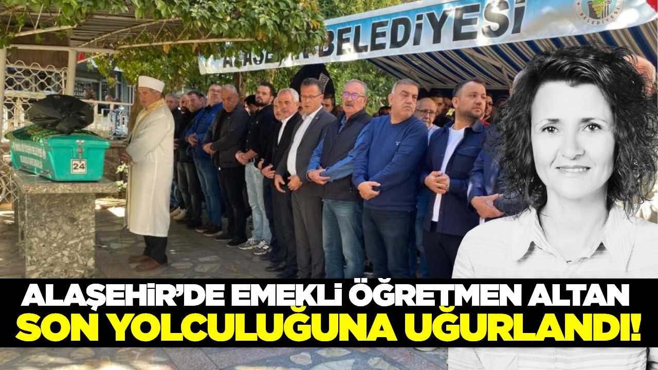 Alaşehir'de emekli öğretmene acı veda!