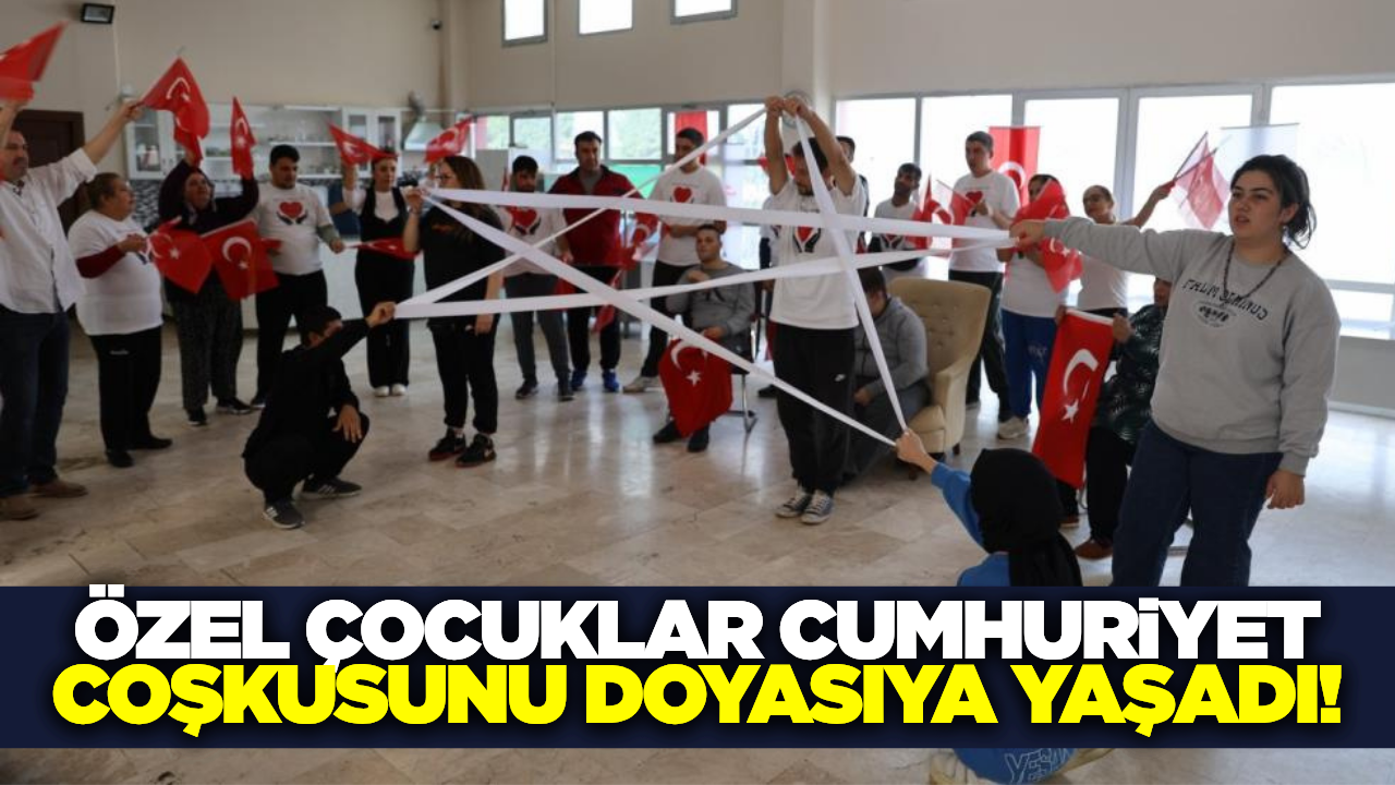 Engelsiz Yaşam Merkezi'nde Cumhuriyet Coşkusu!