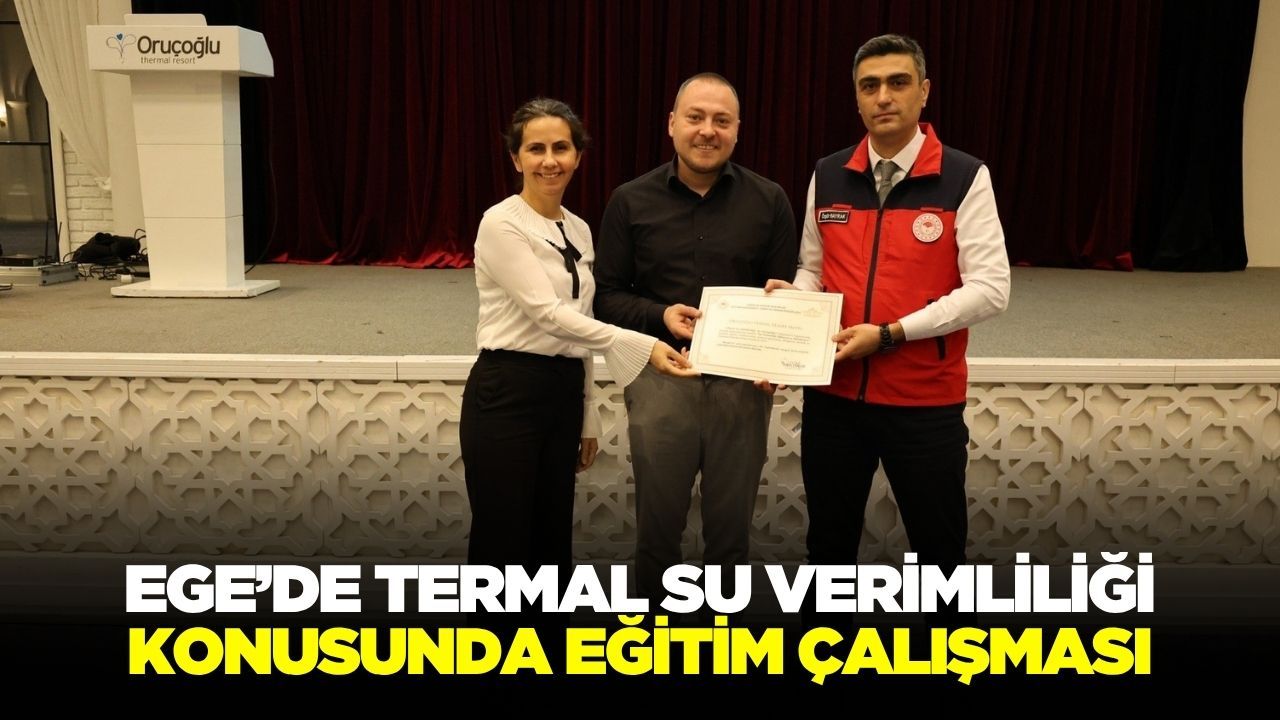 Ege'de konu: Termal su verimliliği oldu