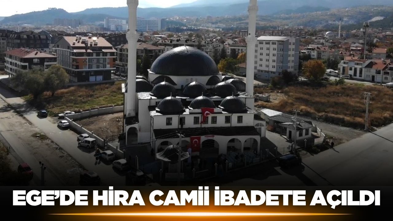 Ege'de Hira Camii ibadete açıldı