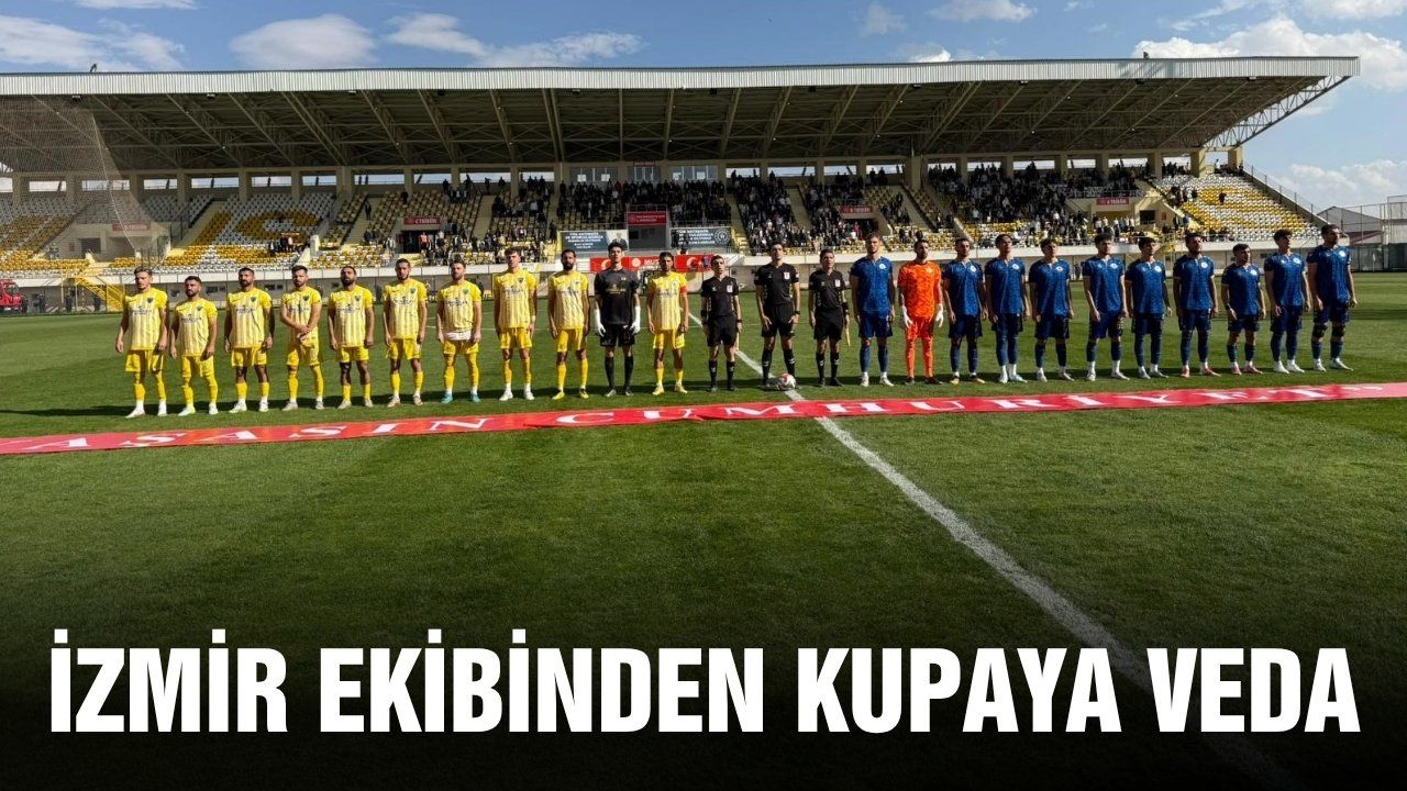 İzmir ekibi Türkiye Kupası'na veda etti!