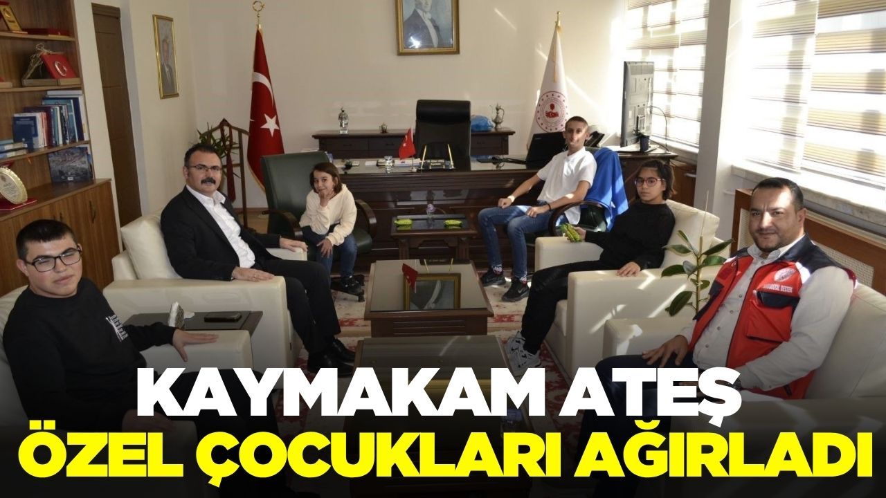 Kaymakam Ateş, özel çocuklarla buluştu!
