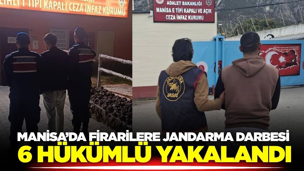 Manisa'da Firarilere Jandarma Darbesi: 6 Hükümlü Yakalandı