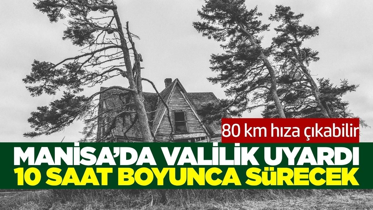Manisa'da valilikten vatandaşlara uyarı