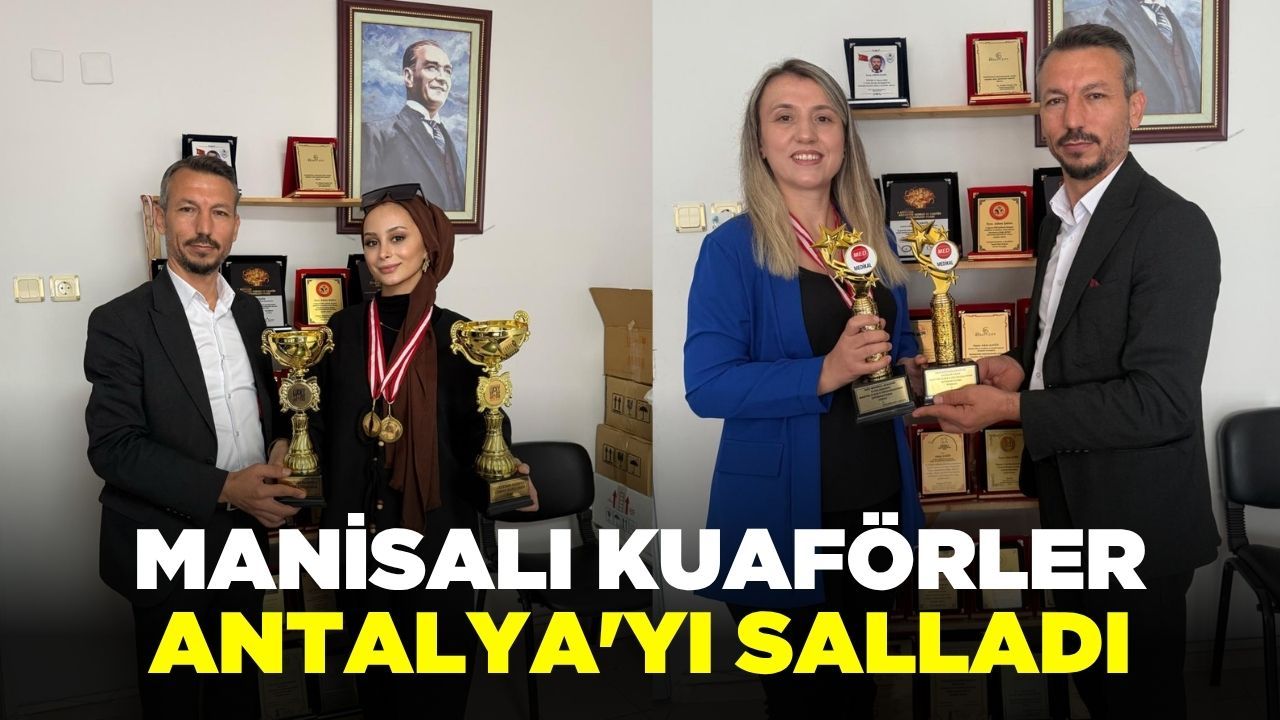 Manisalı Kuaförler Antalya'yı Salladı: 4 Kupa İle Döndüler!
