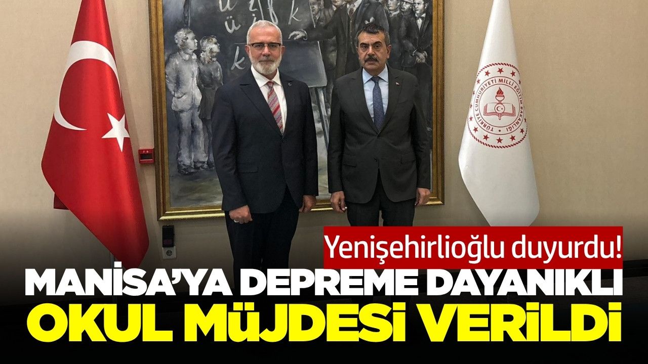 Manisa'ya depreme dayanıklı ve yüksek donanımlı okul yapılacak