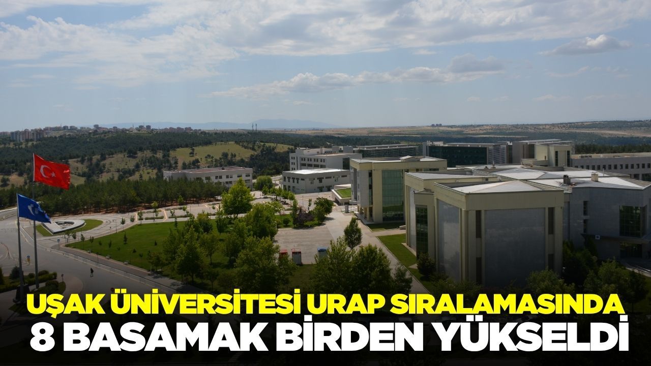 Uşak Üniversitesi, yükselmeye devam ediyor!