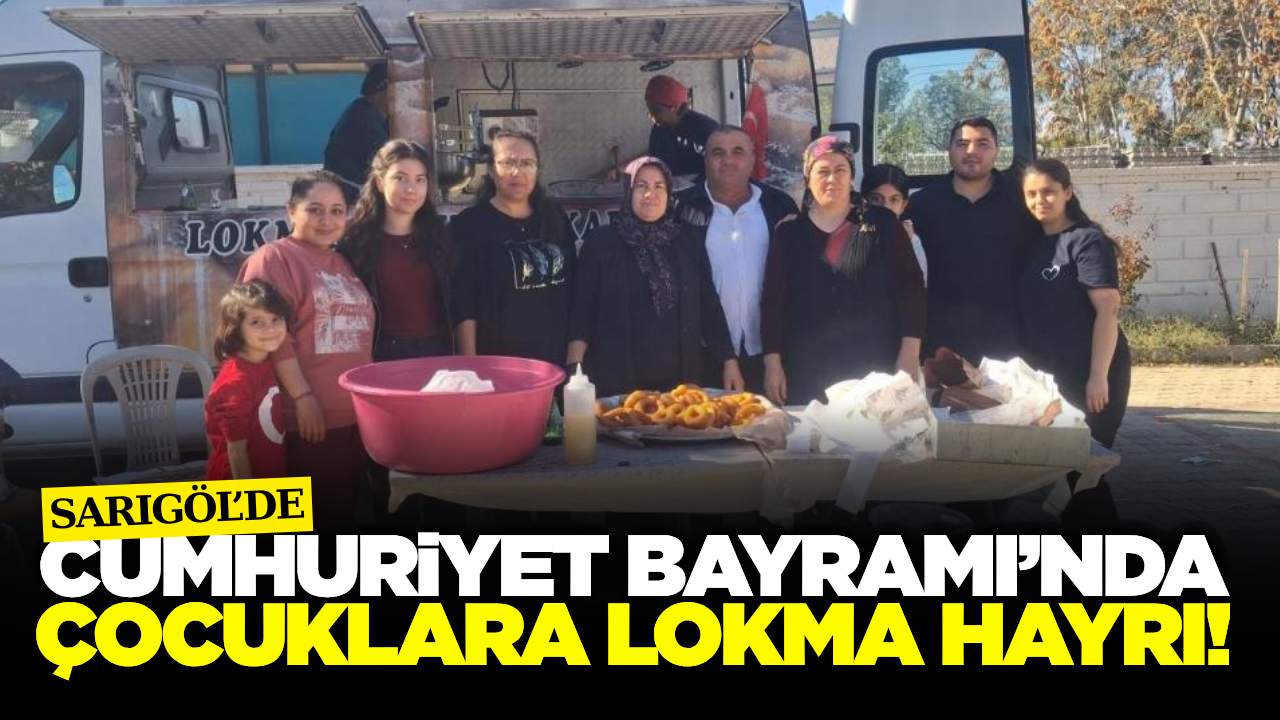 Sarıgöl'de Cumhuriyet Bayramı'nda çocuklara lokma dağıtıldı!