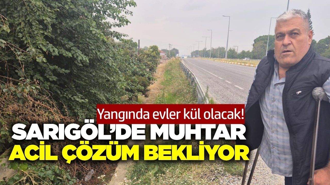 Sarıgöl'de muhtar bir an önce yollarının açılmasını istiyor
