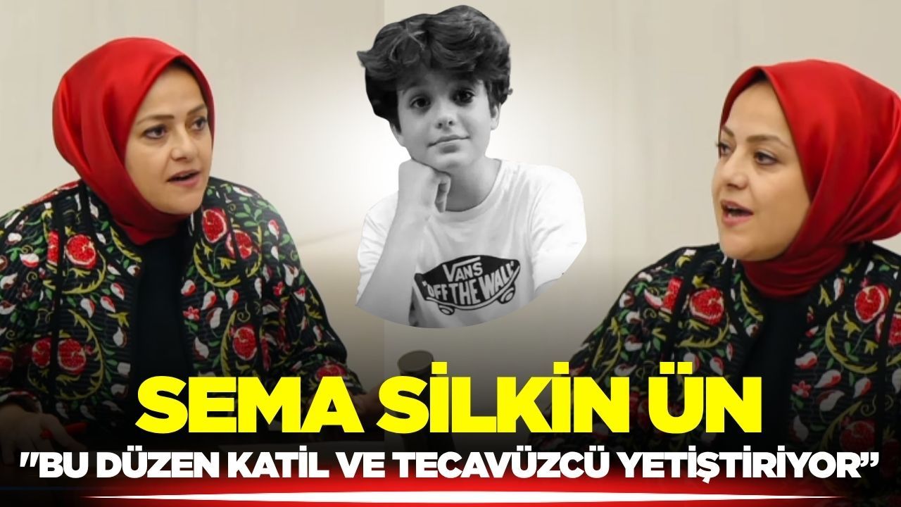 Sema Silkin Ün, "Bu düzen katil ve tecavüzcü yetiştiriyor"