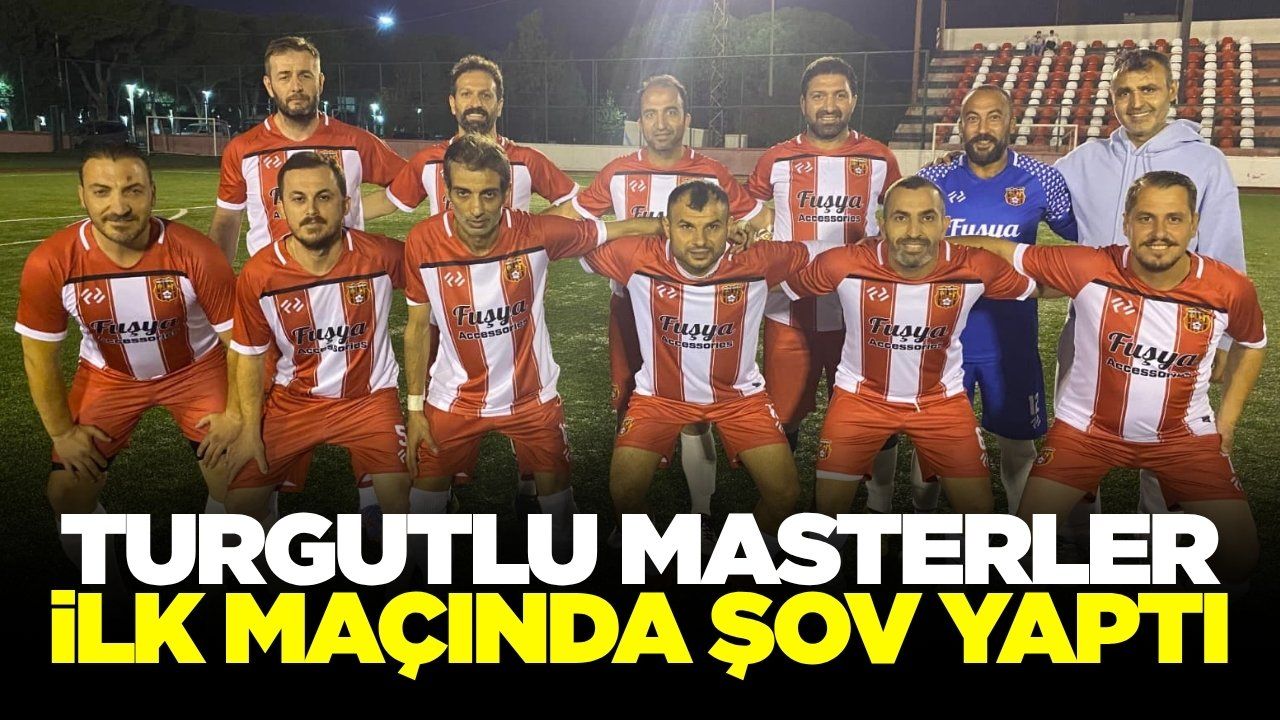 Turgutlu Masterler Sezona Farklı Galibiyetle Başladı: 6-1