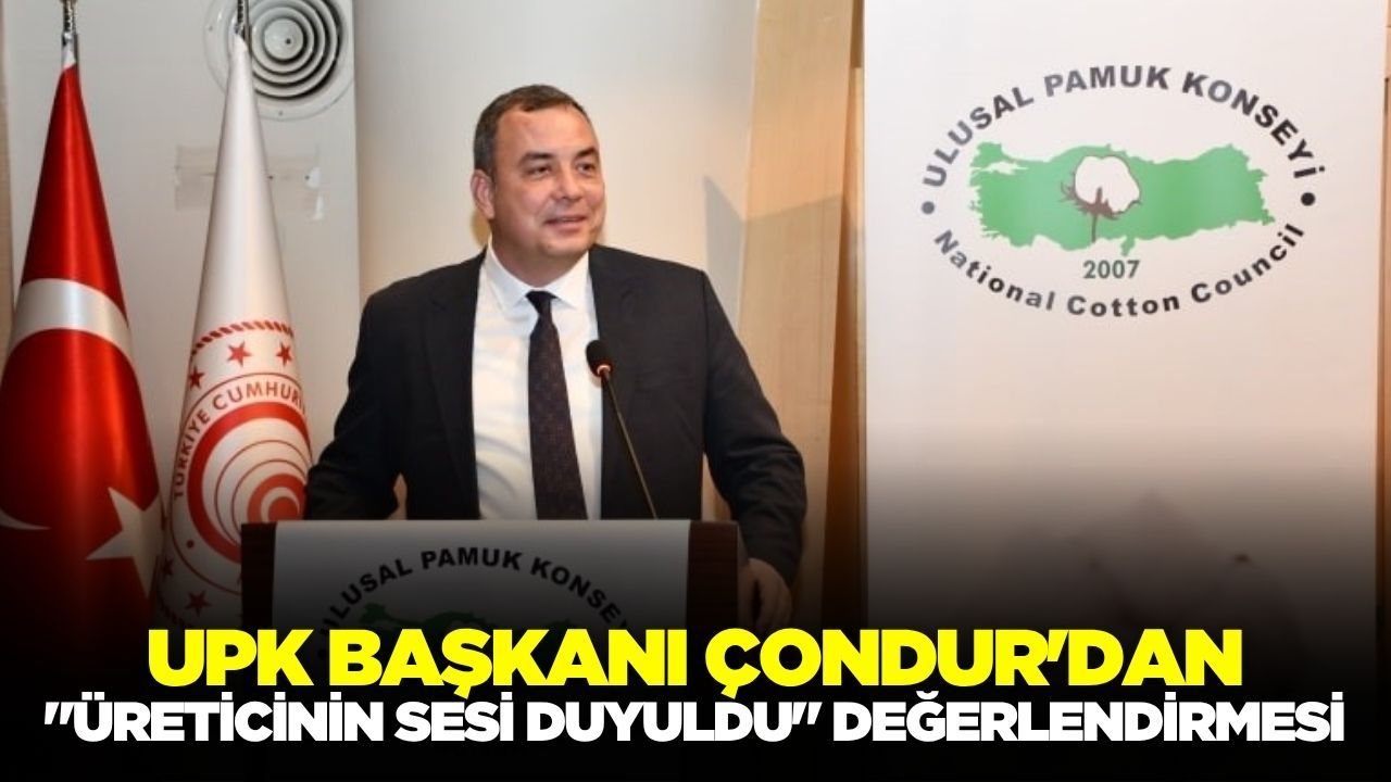 UPK Başkanı Çondur: "Sahadan yükselen ses dikkat alındı"