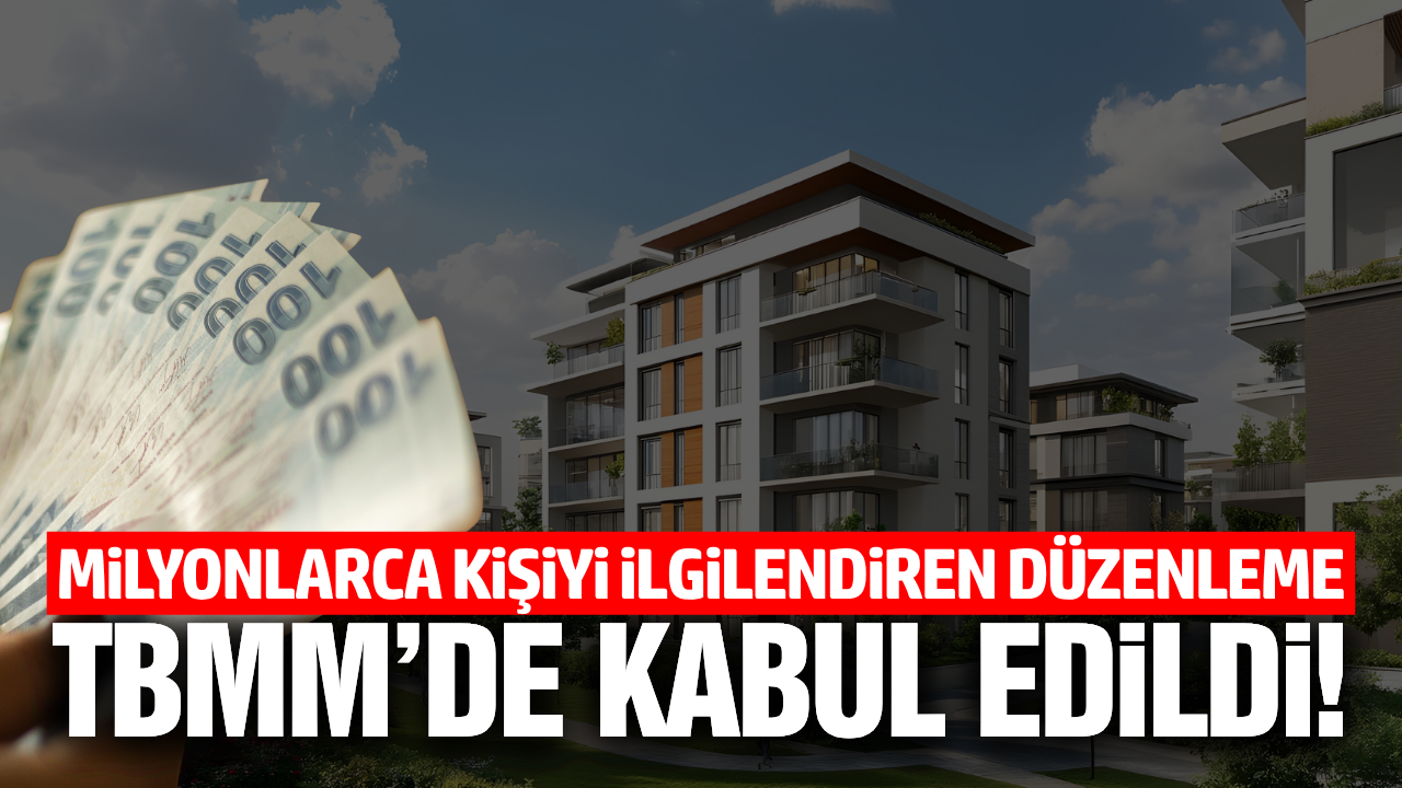 Milyonları ilgilendiren düzenleme Meclis'ten geçti!