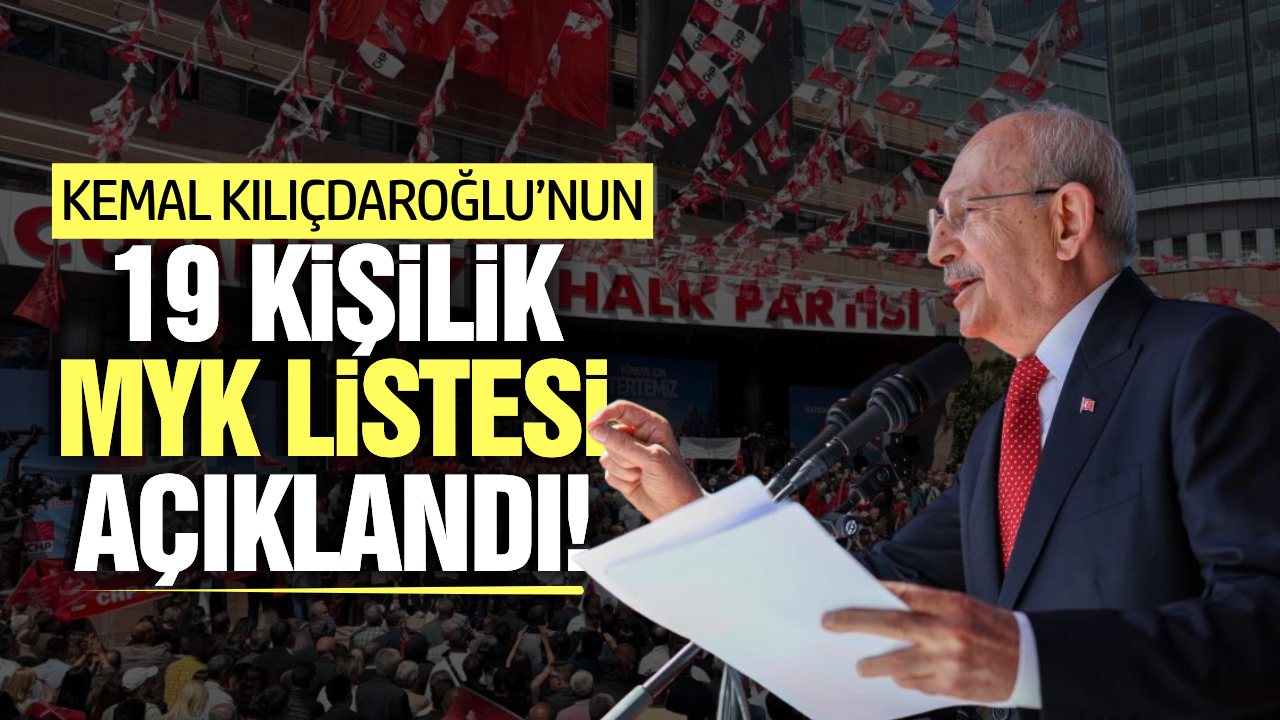 Kemal Kılıçdaroğlu'nun MYK listesi açıklandı!