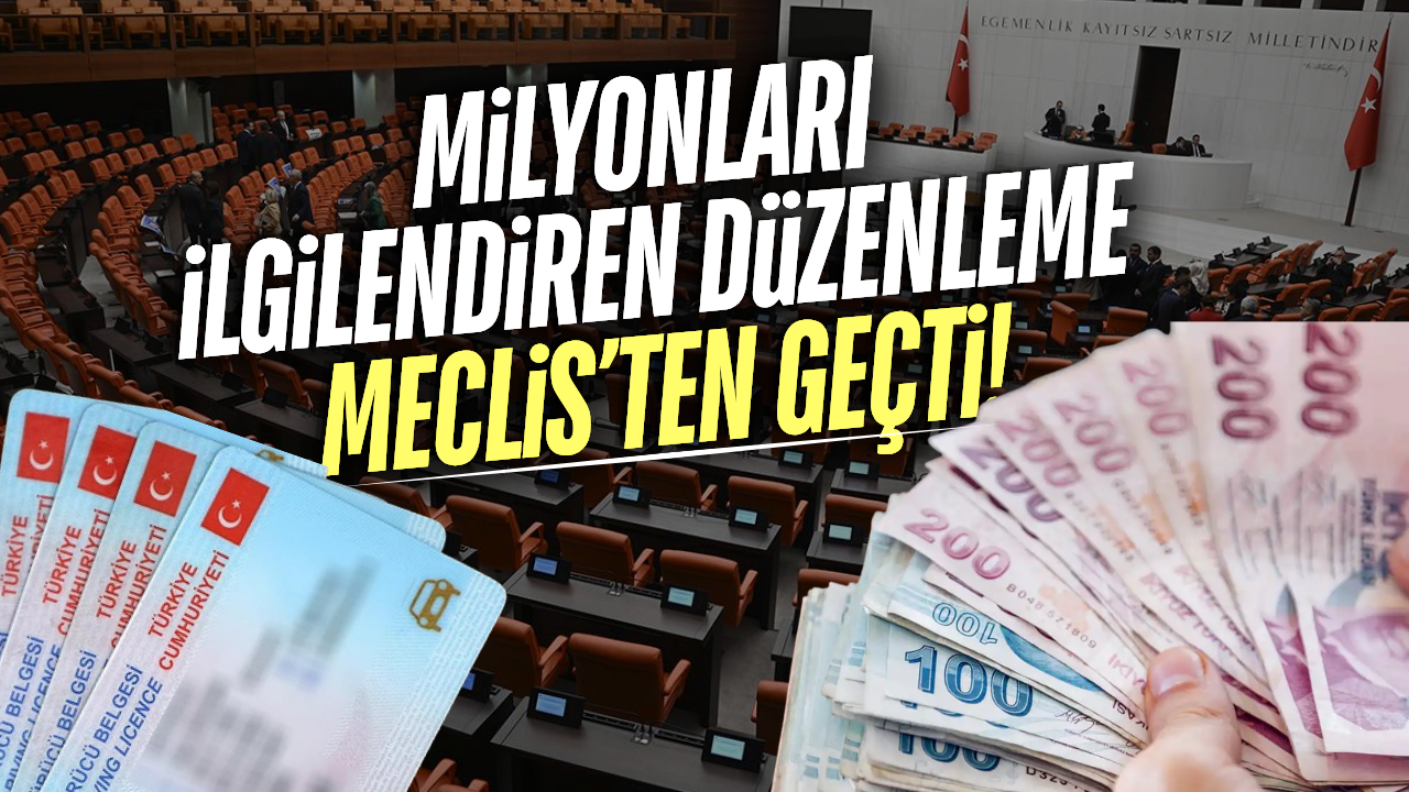 Milyonları ilgilendiren 7 madde Meclis'ten geçti!