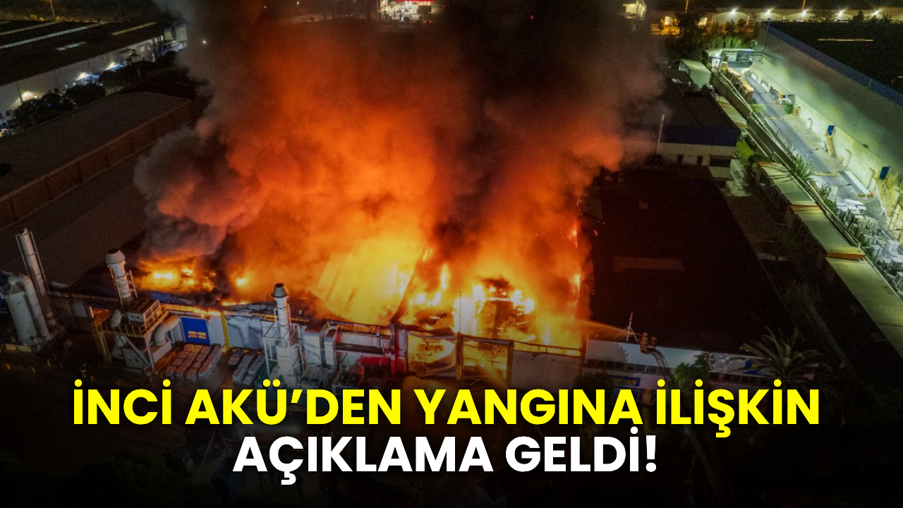 İnci Akü'den Manisa'daki yangın açıklaması