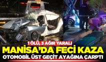 Manisa'da Feci Kaza! Otomobil Üst Geçit Ayağına Çarptı, 1 Kişi Öldü, 3 Kişi Ağır Yaralandı