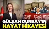 Gülşah Durbay'ın hayat hikayesi!