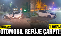 Manisa'da refüje çarpan otomobildeki 1 kişi yaralandı