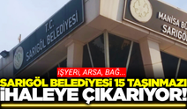 Sarıgöl Belediyesi 15 taşınmazı ihaleye çıkarıyor!