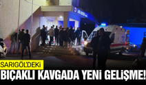 Sarıgöl'de 1 kişinin hayatını kaybettiği bıçaklı kavgada yeni gelişme!