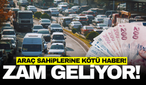 Sürücülere kötü haber: Zam geliyor!
