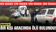 Manisa'da Şüpheli Ölüm: Aracında Hareketsiz Bulundu