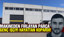 Denizli’de makineden fırlayan parça can aldı!