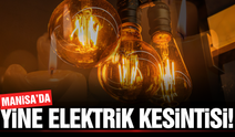 Manisa'da elektrik kesintisi: İşte etkilenecek mahalleler...