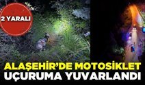 Alaşehir’de Motosiklet Uçuruma Yuvarlandı: 2 Yaralı