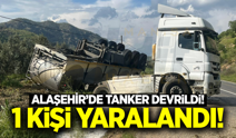 Alaşehir'de süt yüklü tanker devrildi: 1 yaralı