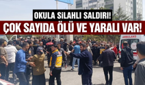 Bir ilde daha okula silahlı saldırı! Çok sayıda ölü ve yaralı var