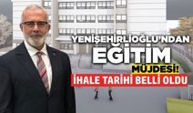 Yenişehirlioğlu: Eğitim altyapımızı güçlendirmeye devam ediyoruz