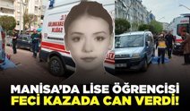Manisa'da feci kaza: Lise öğrencisi hayatını kaybetti