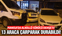 Manisa'da Alkollü Sürücü Dehşeti: 13 Araca Çarparak Durabildi!