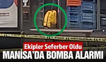 Manisa'da bomba alarmı: Şüpheli çantadan çıkanlar şaşırttı