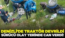Denizli'de traktör devrildi: 1 ölü